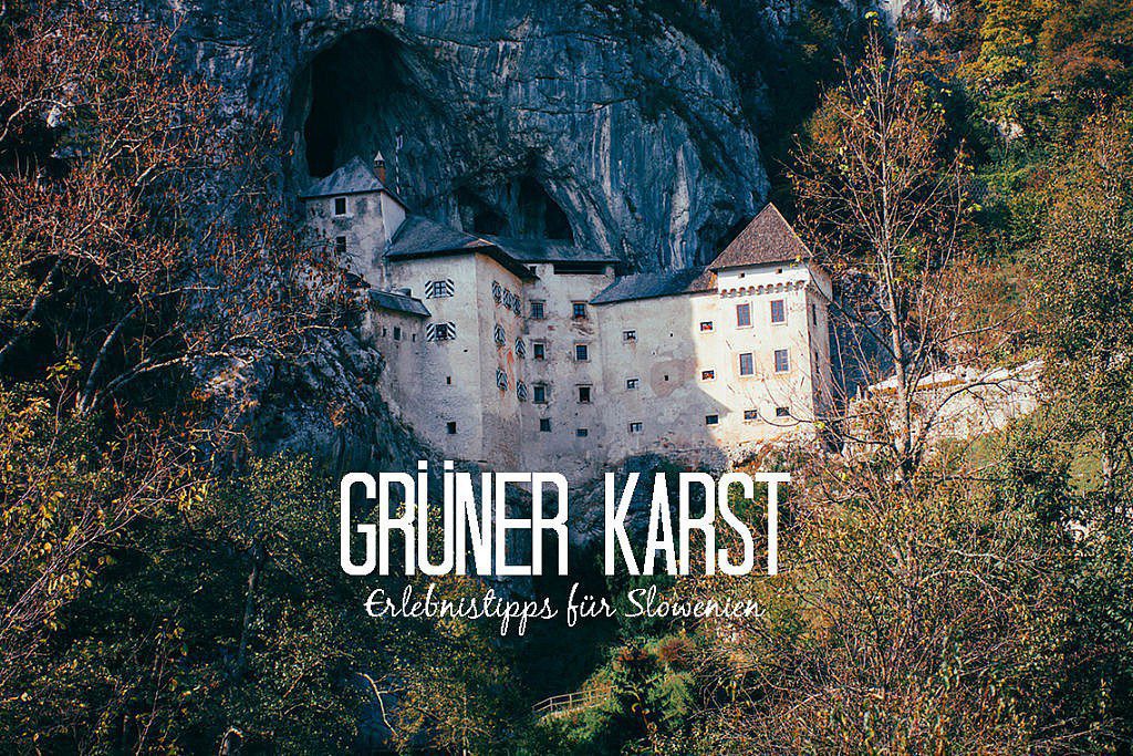 Wanderparadies Grüner Karst - Ausflüge & Tipps für Sloweniens Süden
