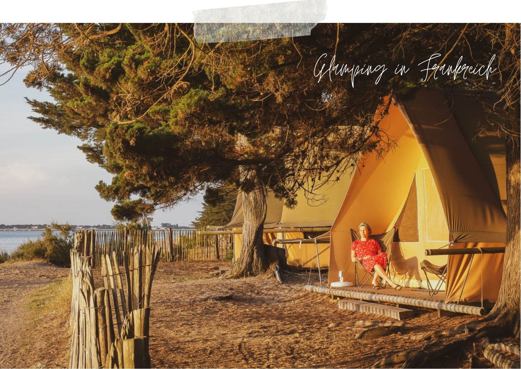 Glamping Roadtrip Frankreich Tipps & Route über die Loire bis zur Atlantikküste