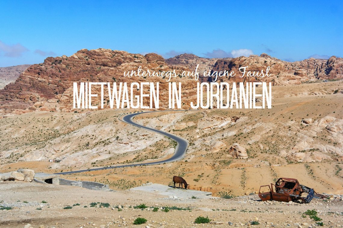 Jordanien mit dem Mietwagen auf eigene Faust